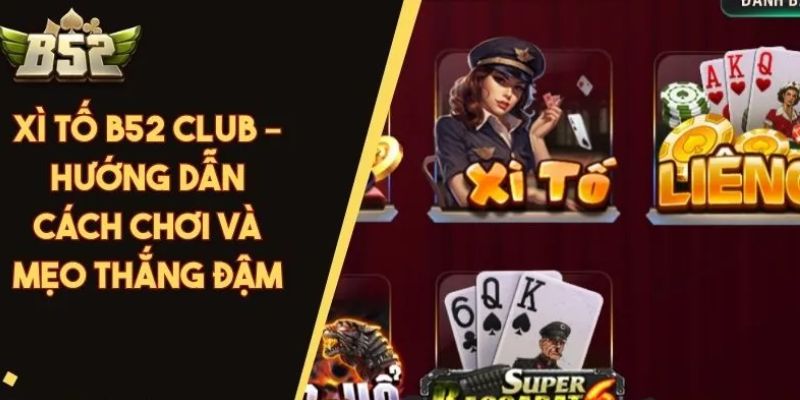 Chiến thuật xì tố B52 Club là gì